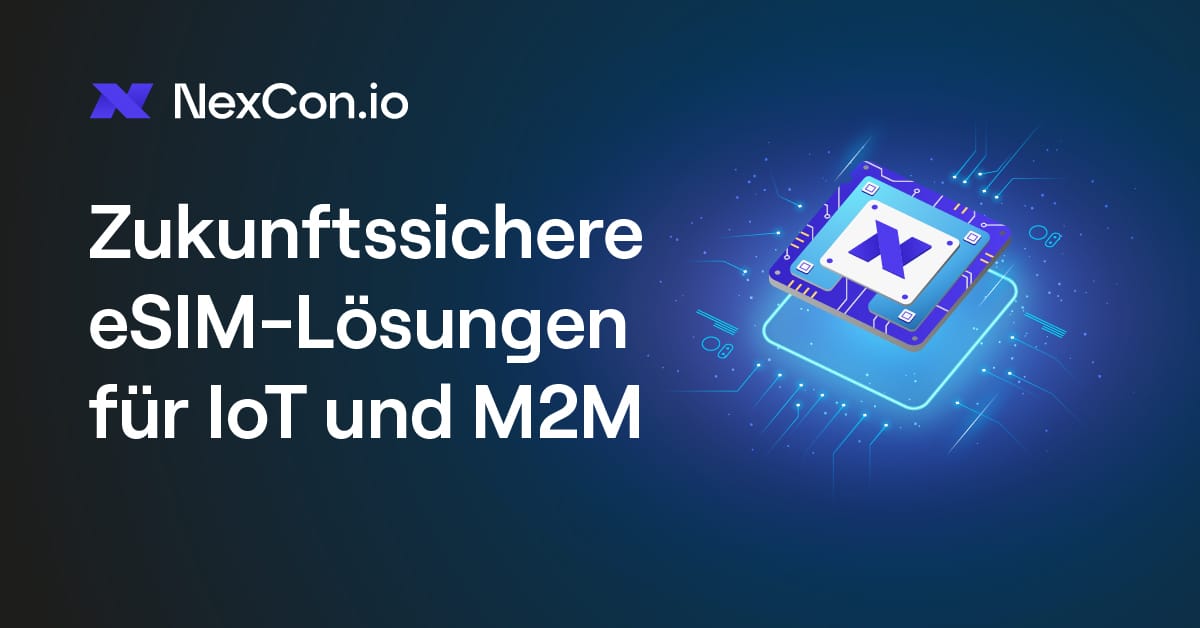 Zukunftssichere eSIM-Lösungen für IoT und M2M