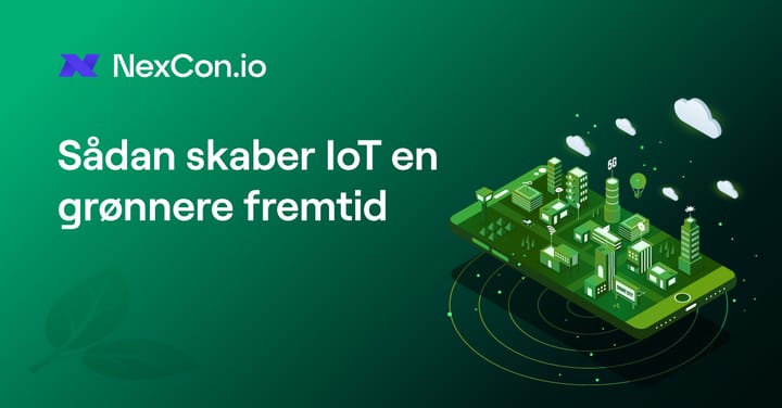 IoT-teknologiens rolle i at skabe en grønnere fremtid
