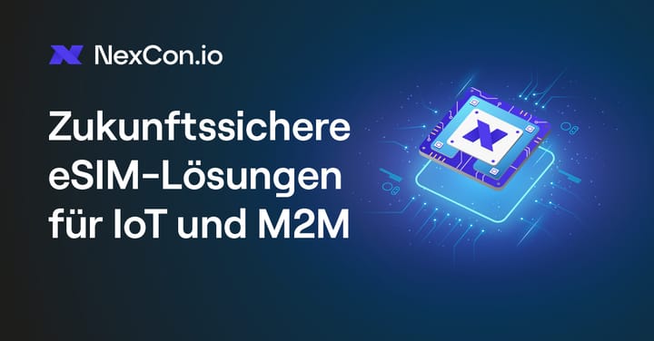 Zukunftssichere eSIM-Lösungen für IoT und M2M